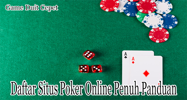 Daftar Situs Poker Online Penuh Panduan Lengkap